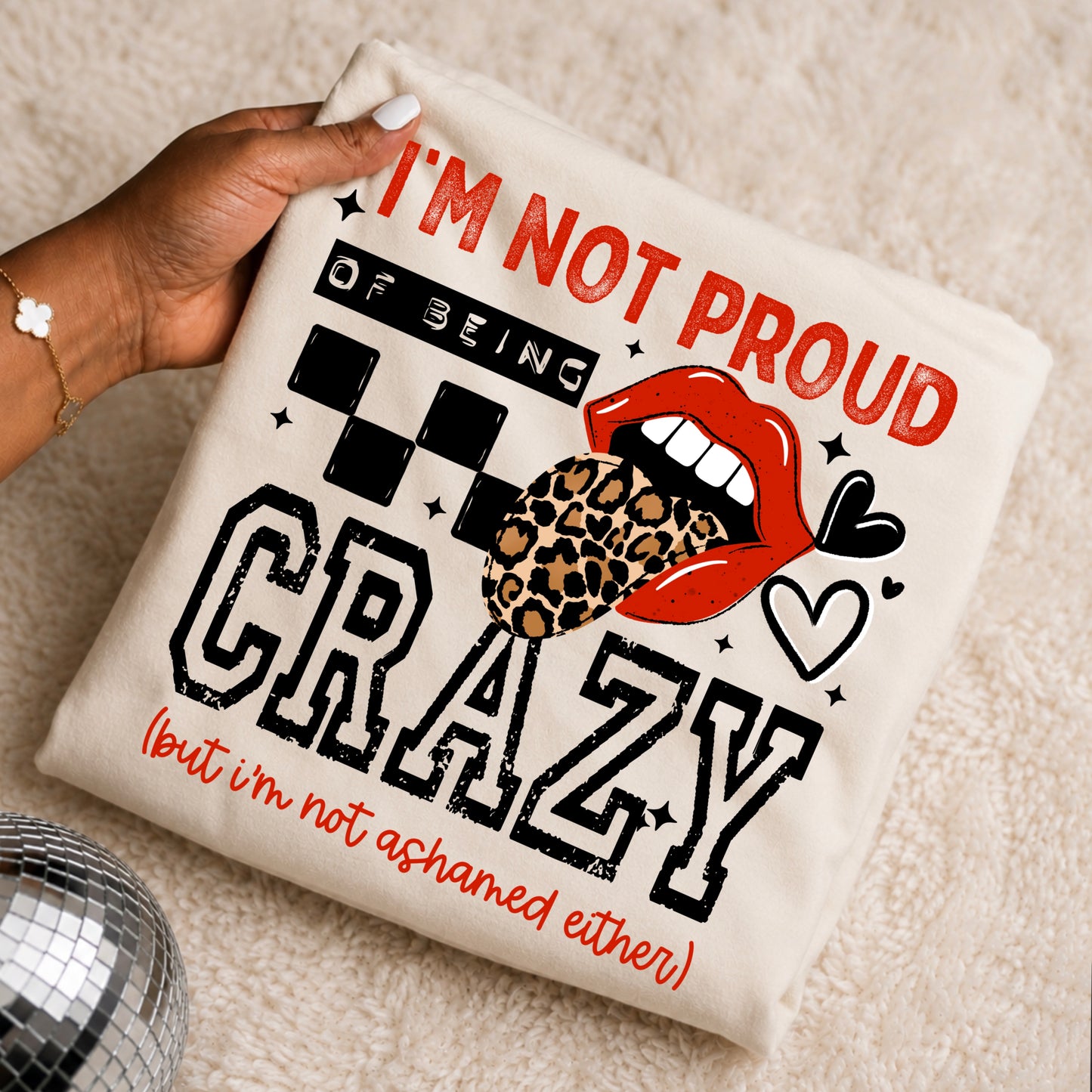 Not Proud Of Being Crazy