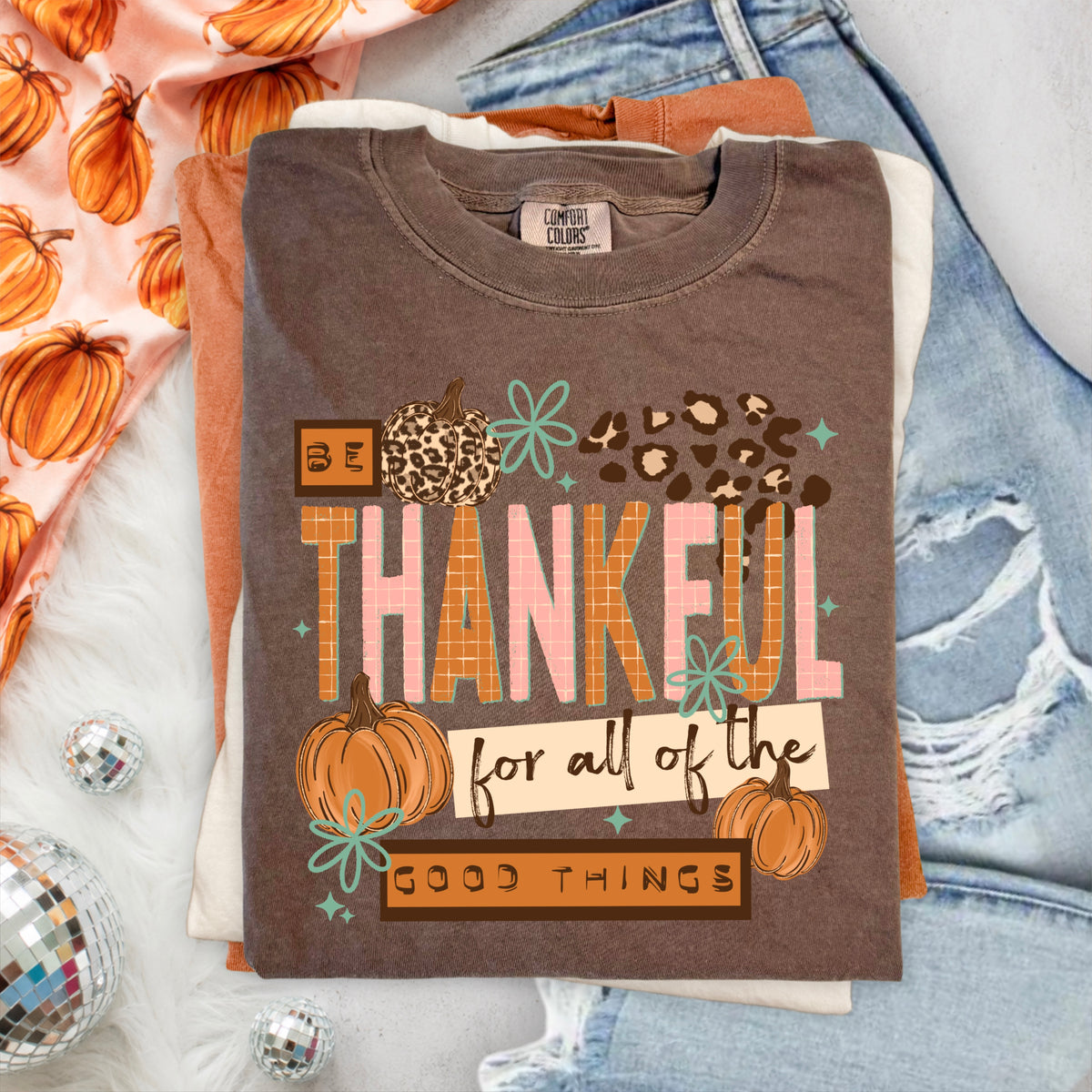 Be Thankful For All Of The Good Things