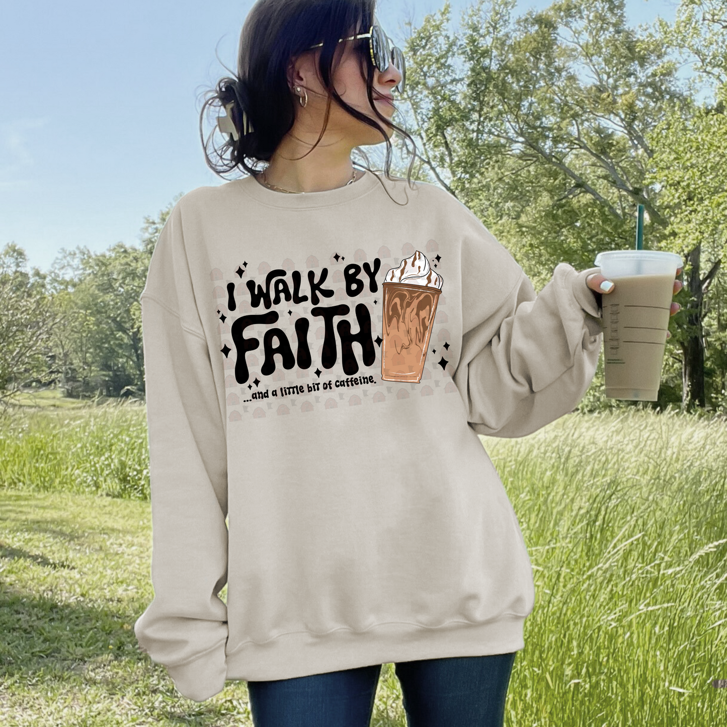 I Walk By Faith With A Little Bit Of Caffeine