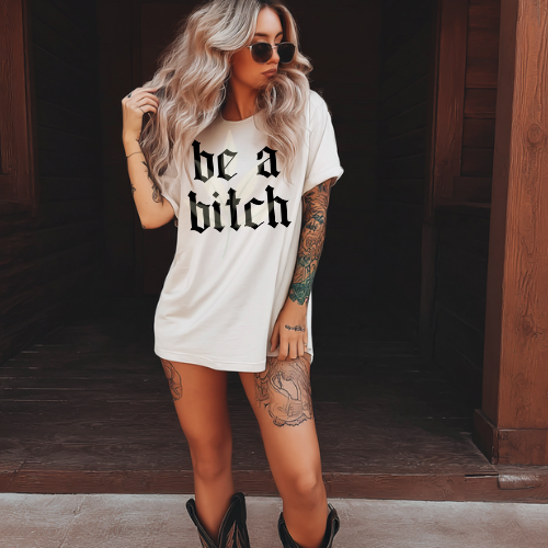 Be A Bitch