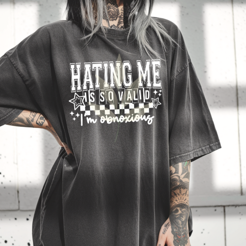 Hating Me Is Valid