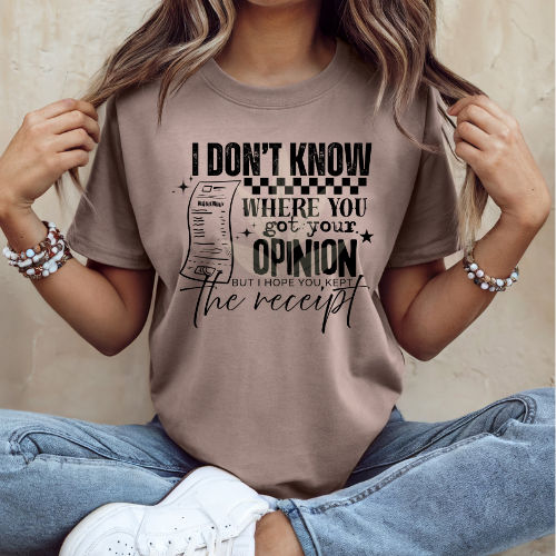 I Don't Know Where You Got Your Opinion