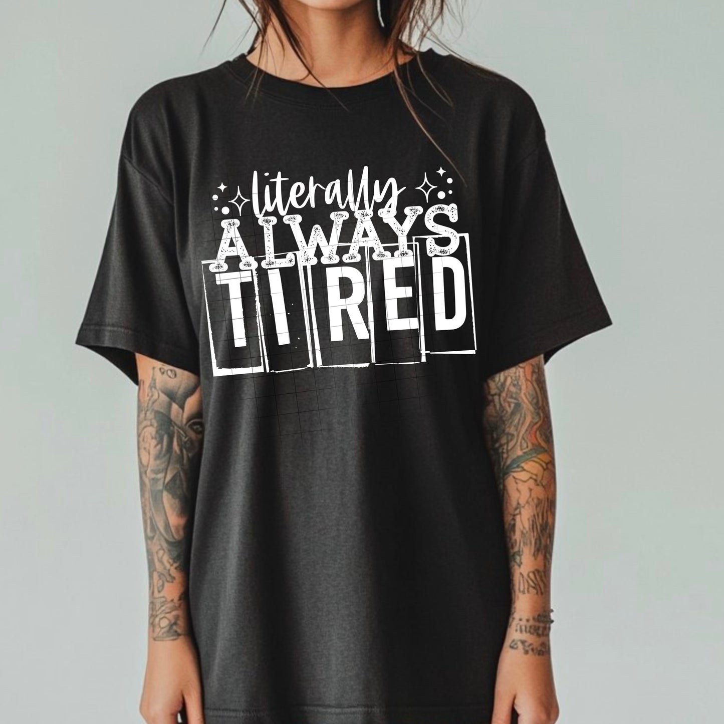 Literally Tired
