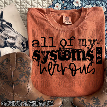 All Of My Systems Are Nervous