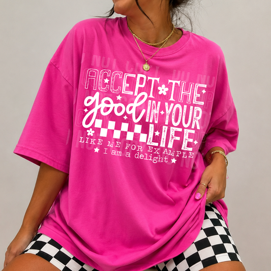 Accept The Good In Your Life