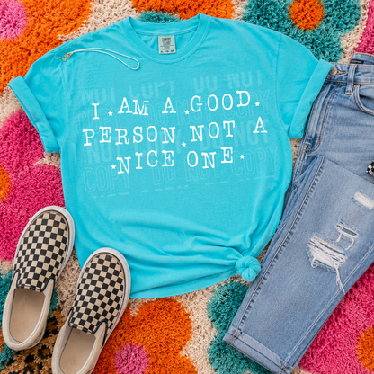 I Am A Good Person Not A Nice One