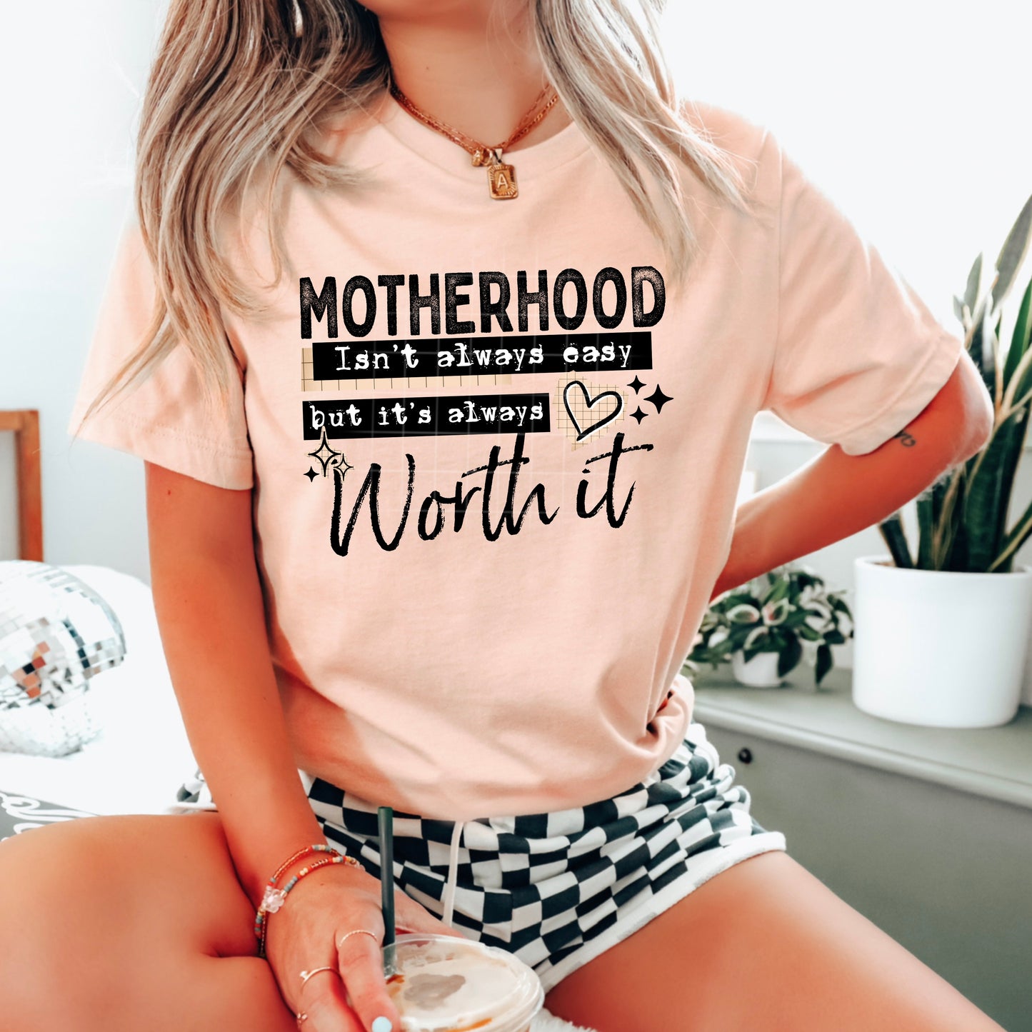 Motherhood Always Worth It