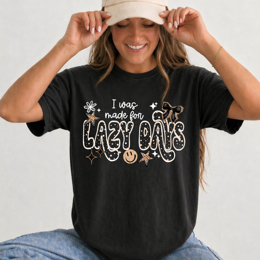 I Was Made For Lazy Days
