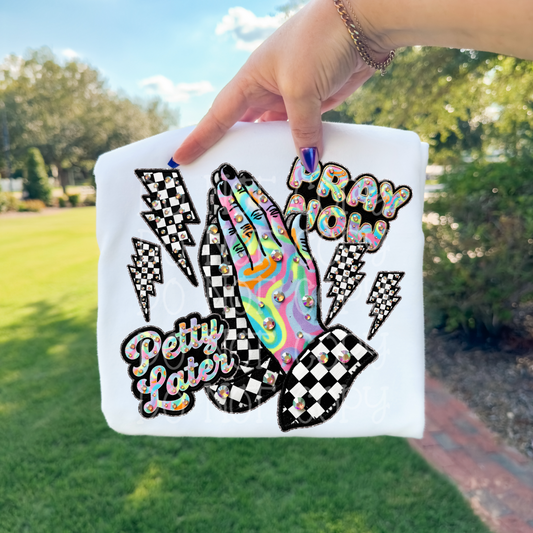 Pray Now Petty Later