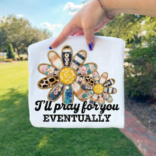 I'll Pray For You Eventually