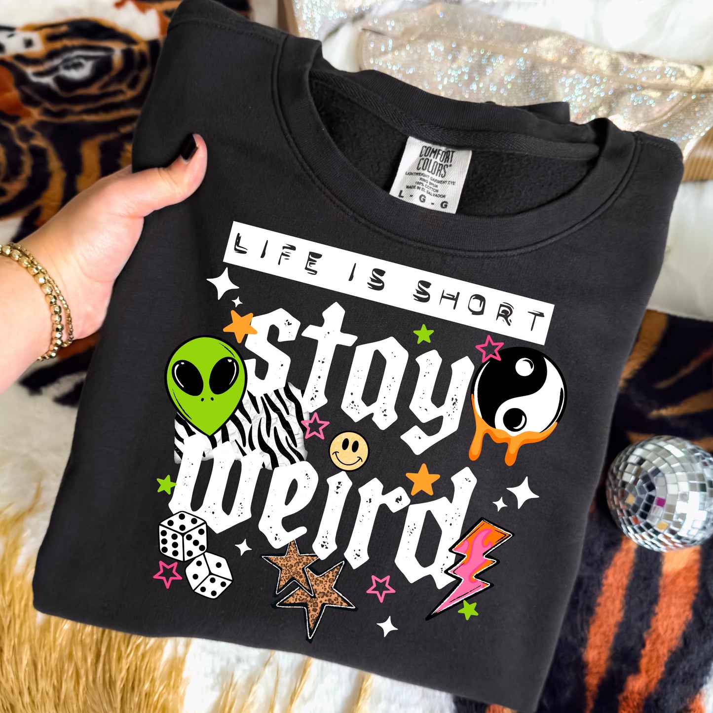 Life Is Short Stay Weird