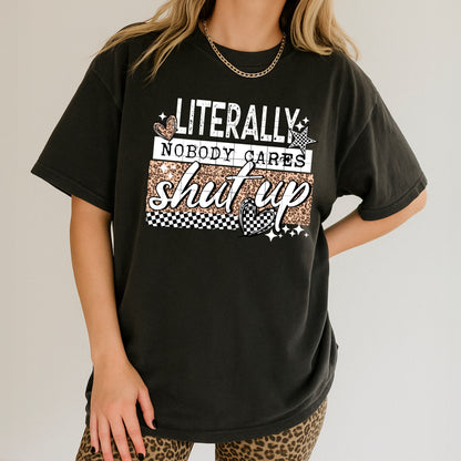 Nobody Cares Shut Up