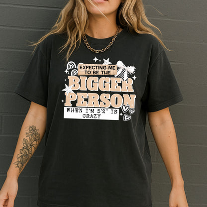 Tan Bigger Person