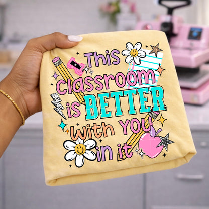 Classroom Better With You In It