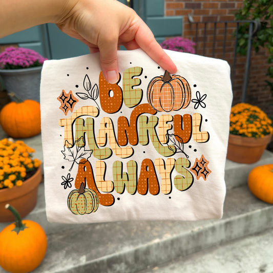 Pumpkins Be Thankful Always