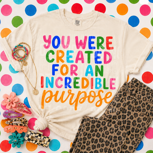 You Were Created For An Incredible Purpose