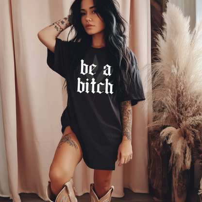 Be A Bitch