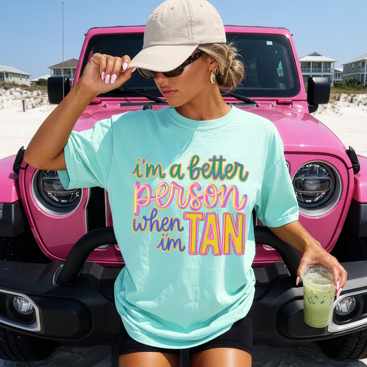 Better Person When I'm Tan