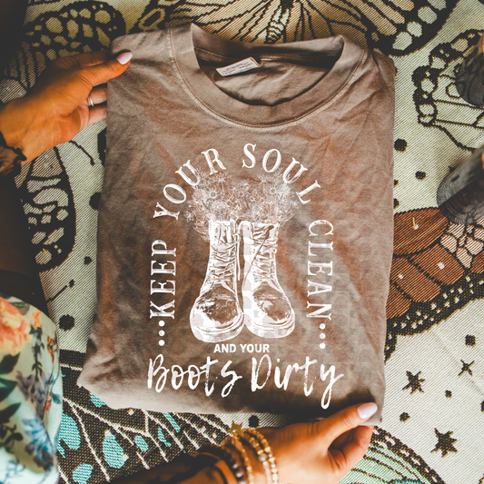 Clean Soul Dirty Boots