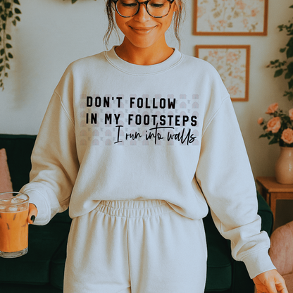Don't Follow In My Footsteps