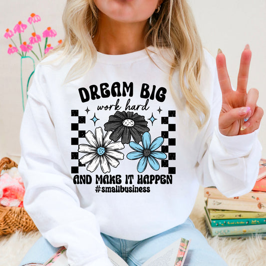 Dream Big Work Hard Small Biz