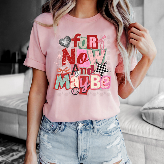 For Now And Maybe