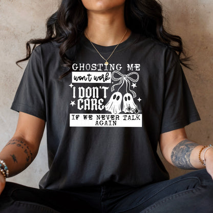 Ghosting Me Won't Work