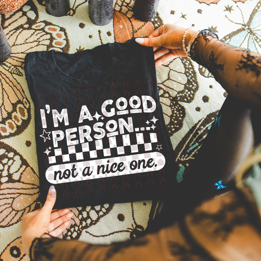 Good Person Not A Nice One