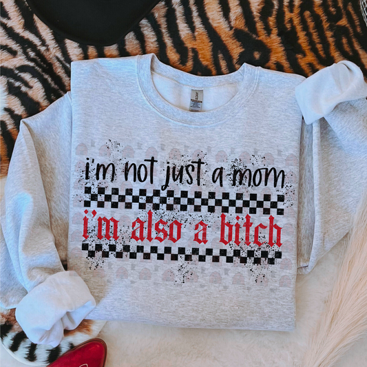 I'm Not Just A Mom I'm Also