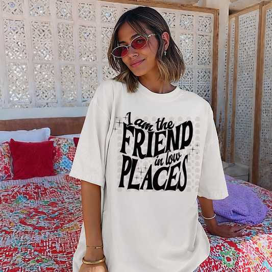 I Am The Friend In Low Places