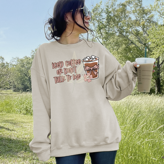 Iced Coffee Or Don't Talk To Me