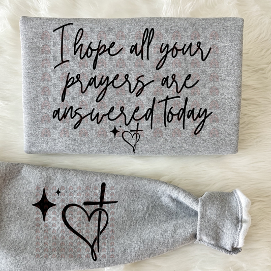 I Hope All Your Prayers Are Answered Today