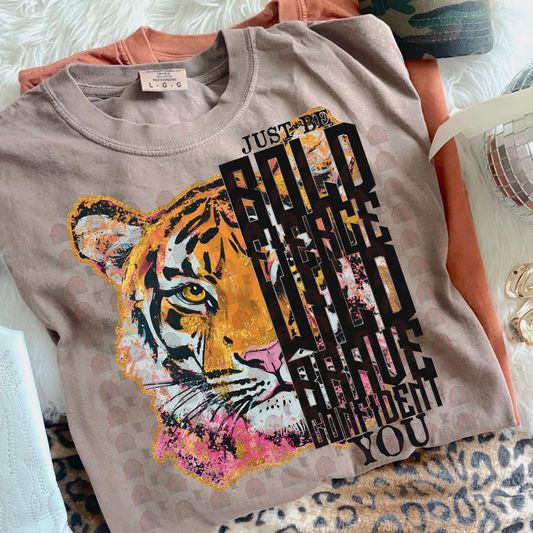 Just Be Bold Fierce Wild