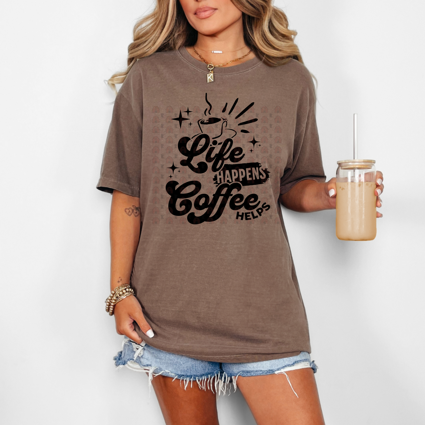 Life Happens Coffee Helps