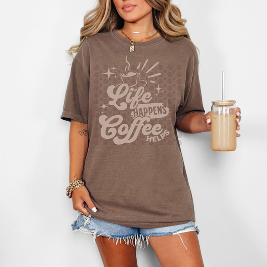 Life Happens Coffee Helps