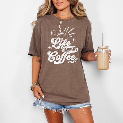 Life Happens Coffee Helps