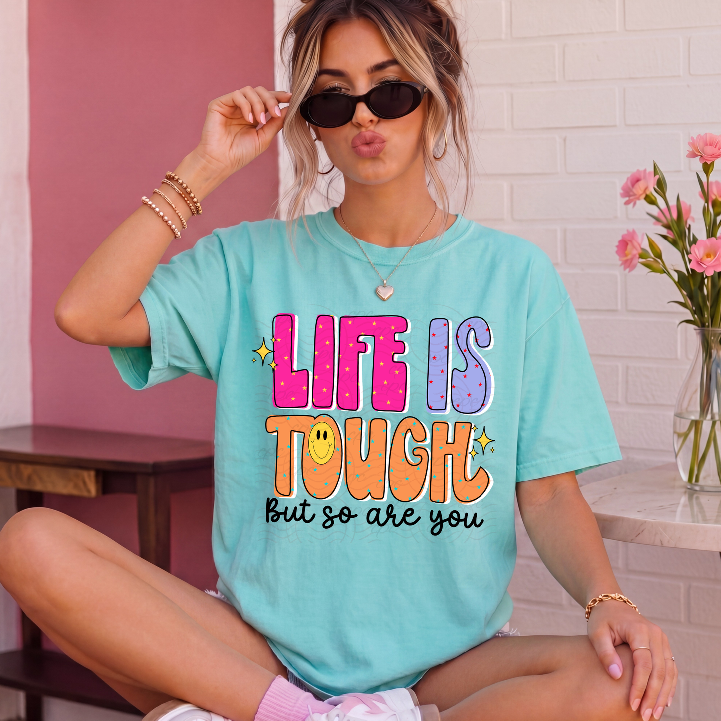 Life Is Tough But So Are You