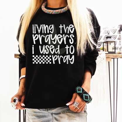 Living The Prayers I Used To Pray