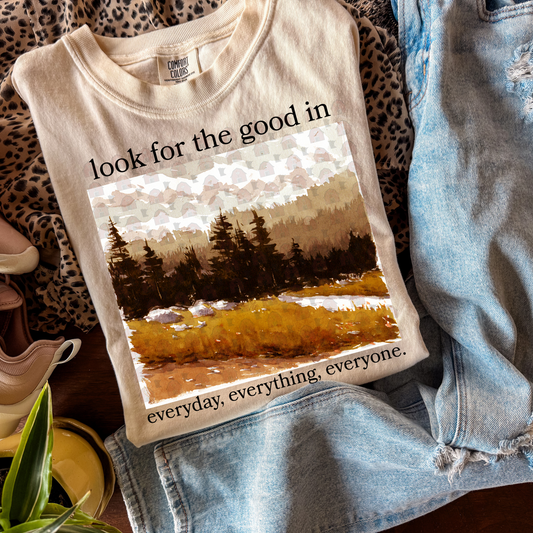 Look For The Good In Everyday
