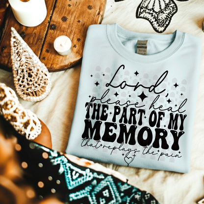 Lord Please Heal The Part Of My Memory
