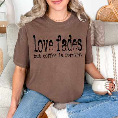 Love Fades Coffee