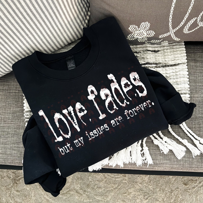 Love Fades My Issues