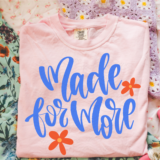 Made For More With Flowers