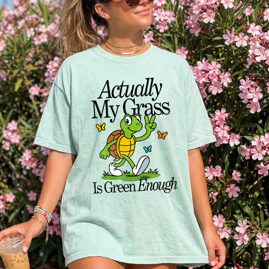 My Grass Is Green Enough