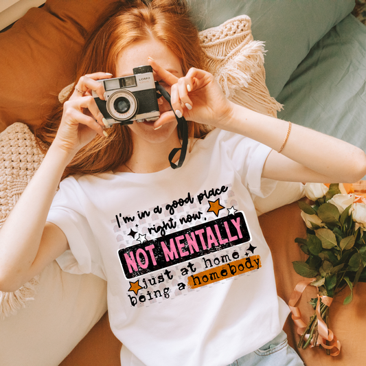 Not Mentally Just A Homebody