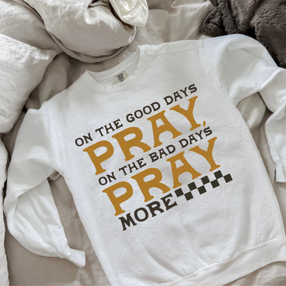 On The Bad Days Pray More