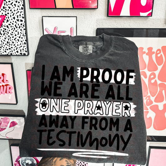 One Prayer Away From A Testimony