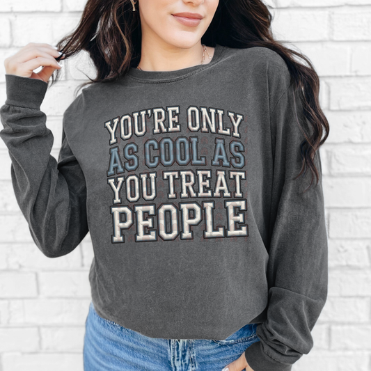Only As Cool As You Treat People