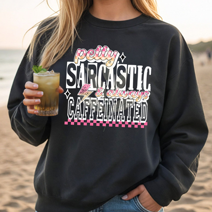 Petty Sarcastic Caffeinated