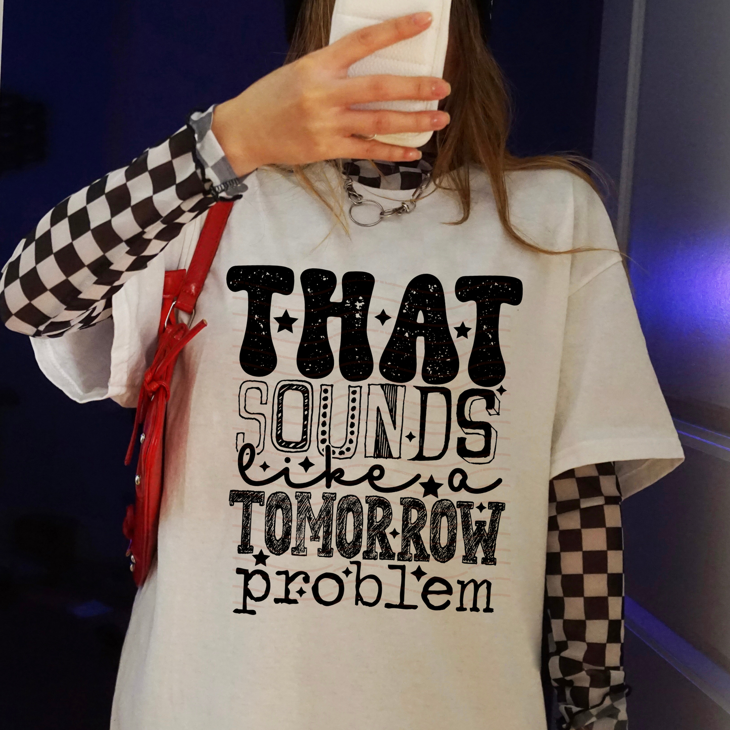 That Sounds Like A Tomorrow Problem